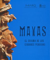 Mayas. El enigma de las ciudades perdidas