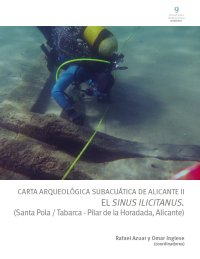 Carta Arqueológica Subacuática de Alicante II. El Sinus Ilicitanus (siglos V a.C. - XIX d.C.)