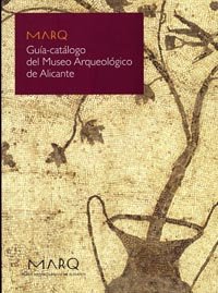 GUÍA _ CATÁLOGO  DEL MUSEO ARQUEOLÓGICO DE ALICANTE