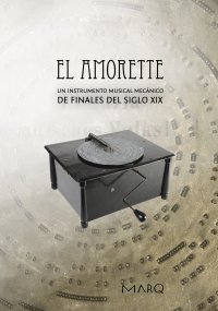 AMORETTE. UN INSTRUMENTO MUSICAL MECÁNICO DEL SIGLO XIX 