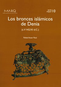 Los bronces islámicos de Denia (s. V HG/ XI d.C.)