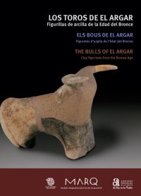 Los toros de El Argar. Figurillas de arcilla de la Edad del Bronce