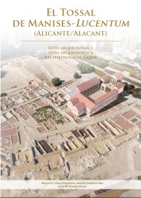 El Tossal de Manises-Lucentum (Alicante). Guía arqueológica.