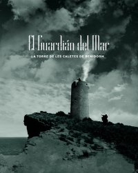 El Guardián del Mar. Torre de les Caletes