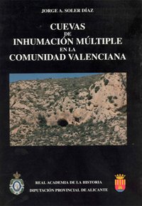 CUEVAS DE INHUMACIÓN MÚLTIPLE EN LA COMUNIDAD VALENCIANA (2 vols.)