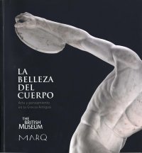 LA BELLEZA DEL CUERPO. ARTE Y PENSAMIENTO EN LA ANTIGUA GRECIA