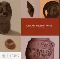 ALCOY, ARQUEOLOGÍA Y MUSEO