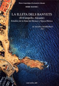 LA ILLETA DEL BANYETS (EL CAMPELLO, ALICANTE). ESTUDIOS DE LA EDAD DEL BRONCE Y ÉPOCA IBÉRICA 