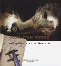 COVA D'EN PARDO. ARQUEOLOGÍA EN LA MEMORIA