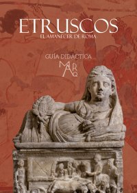 Etruscos. El amanecer de Roma.  (castellano)  