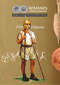 Romanos contra romanos. Sertorio y las Guerras civiles en el Sudeste de Hispania