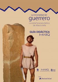 La inmortalidad del guerrero. La estela funeraria ibérica de Altea la Vella