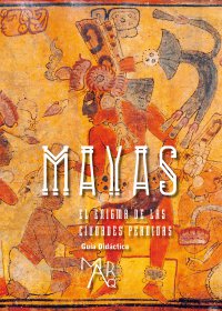 Mayas. El enigma de las ciudades perdidas
