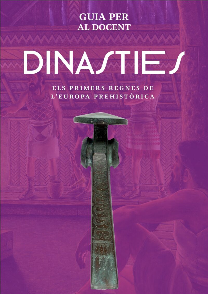 Guia per al docent: Dinasties. Els primers regnes de l’Europa prehistòrica