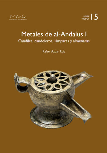 Metales de Al-Andalus, I. Candiles, candeleros, lámparas y almenaras